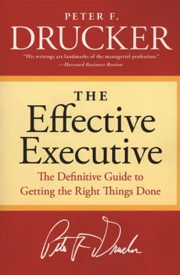 The Effective Executive: Un'Ode All'Efficienza E Alla Chiarezza